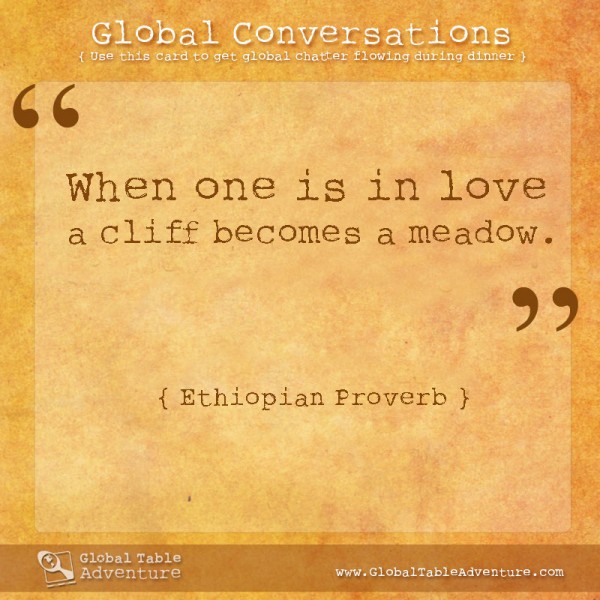 Ethiopian Proverb, Plus dozens of other inspiring quotes from around the world.