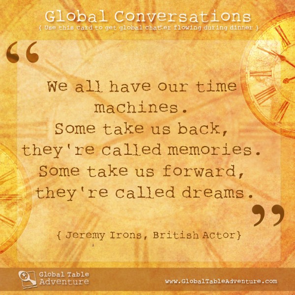 We all have our time machines... Plus dozens of other inspiring quotes from around the world.
