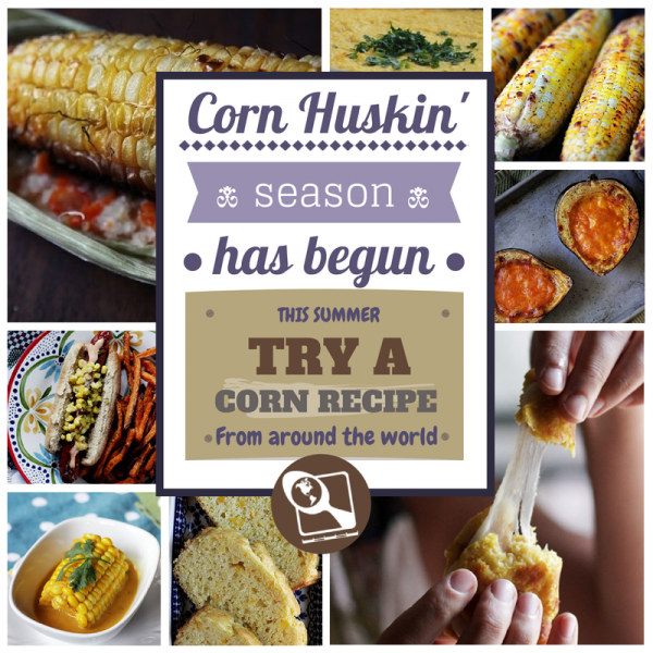 Celebrate Corn season with 20 dishes from around the world